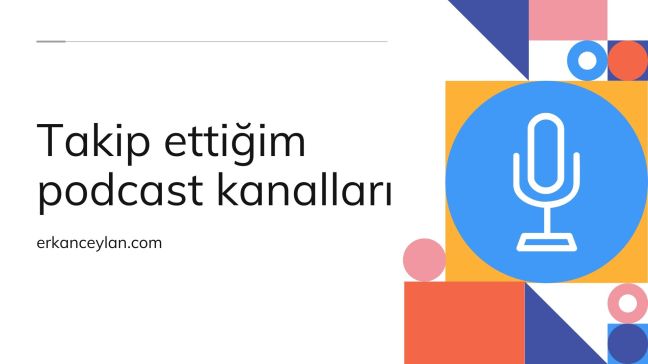 Takip ettiğim podcast kanalları