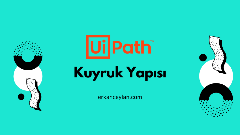 UiPath Kuyruk Yapısı